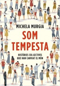 Som tempesta Històries col·lectives que han canviat el món