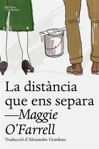 La distància que ens separa ( Maggie O'Farrell)
