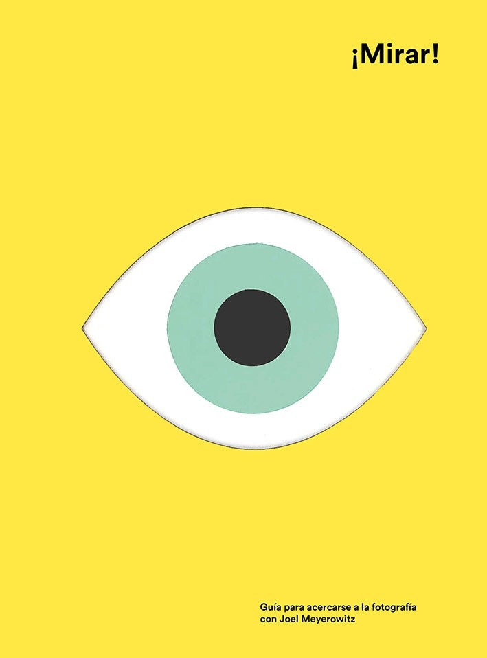 ¡Mirar!: guía para acercarse a la fotografía