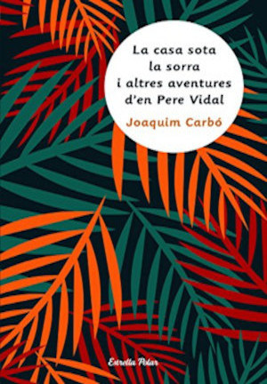 La casa sota la sorra i altres aventures d'en Pere Vidal