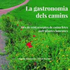 La Gastronomia dels camins : més de cent receptes de cuina fetes amb plantes boscanes
