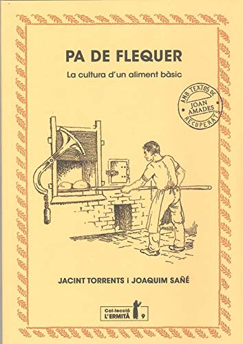 Pa de flequer : la cultura d'un aliment bàsic