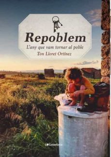 Repoblem : l'any que vam tornar al poble