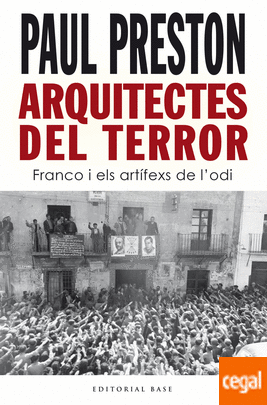 Arquitectes del terror : Franco i els artífexs de l'odi
