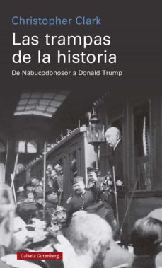 Las Trampas de la historia : de Nabucodonosor a Donald Trump 