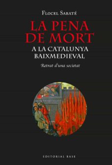 La Pena de mort a la Catalunya baixmedieval