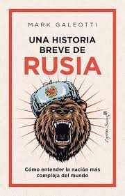 Una historia breve de Rusia: cómo entender la nación más compleja del mundo