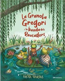 La Granota Gregori i la banda dels Raucadors