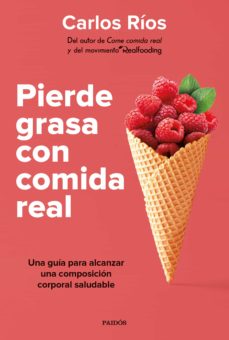 Pierde grasa con comida real  