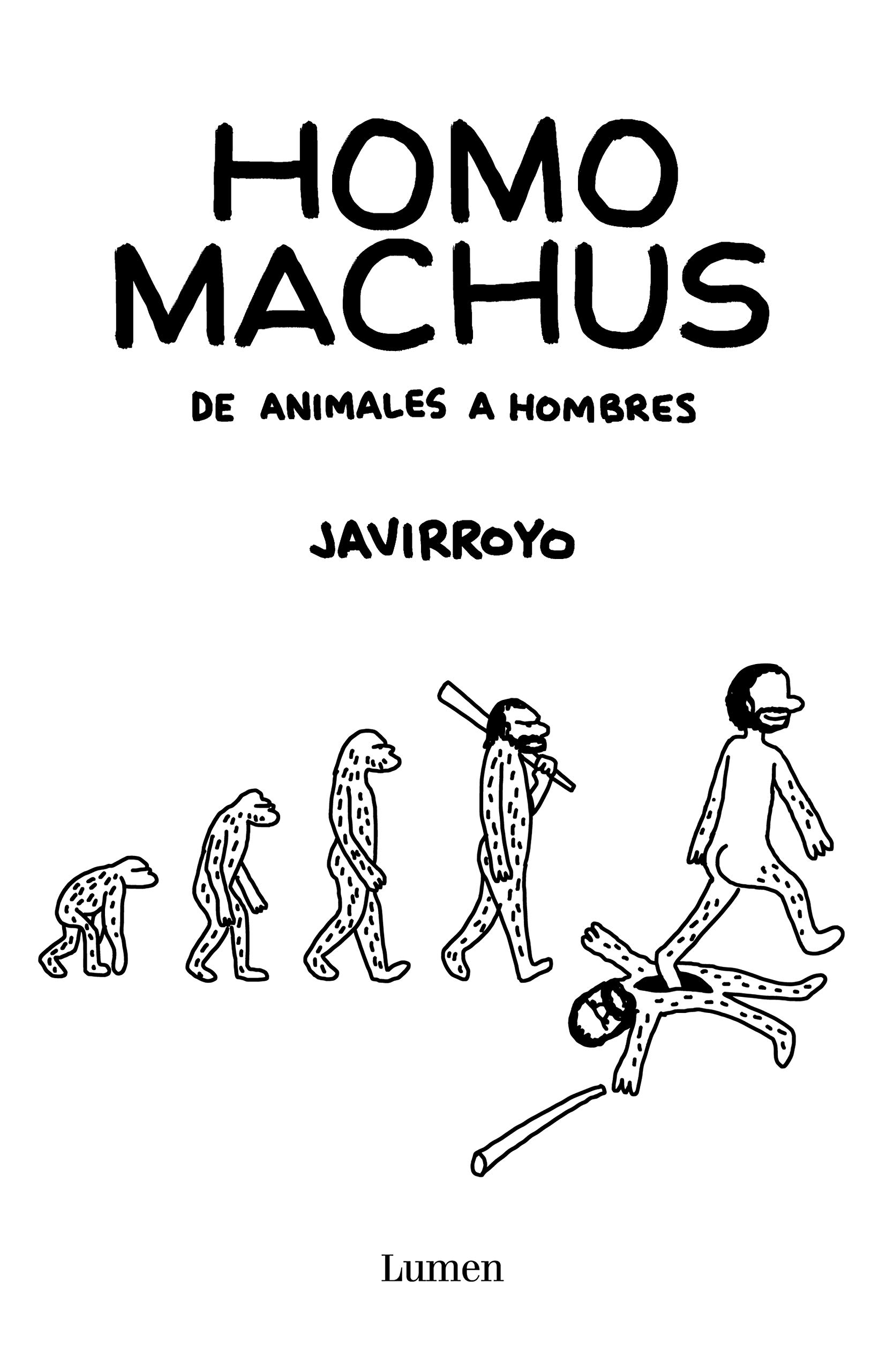Homo machus: de animales a hombres