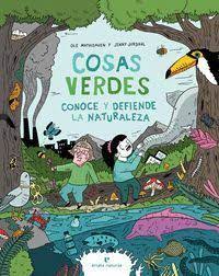 Cosas verdes: conoce y defiende la naturaleza