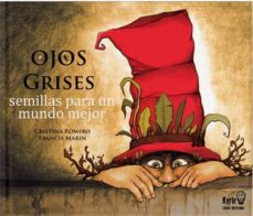 Ojos grises: semillas para un mundo mejor 