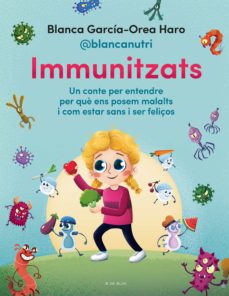 Immunitzats : un conte per entendre per què ens posem malalts i què hem de fer