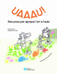 Uaaau!: recursos per apropar l'art a l'aula 