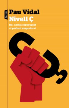 Nivell Ç: del català esporuguit al parlant empoderat