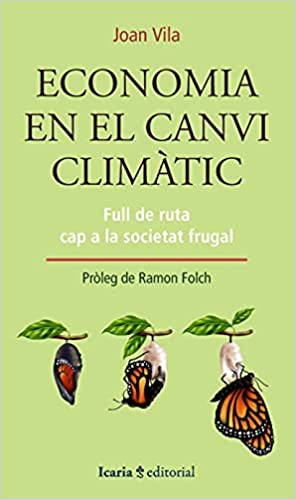 Economia en el canvi climàtic : full de ruta cap a la societat frugal