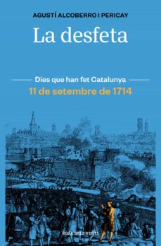 La Desfeta : 11 de setembre de 1714 