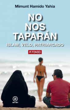 No nos taparán: islam, velo, patriarcado