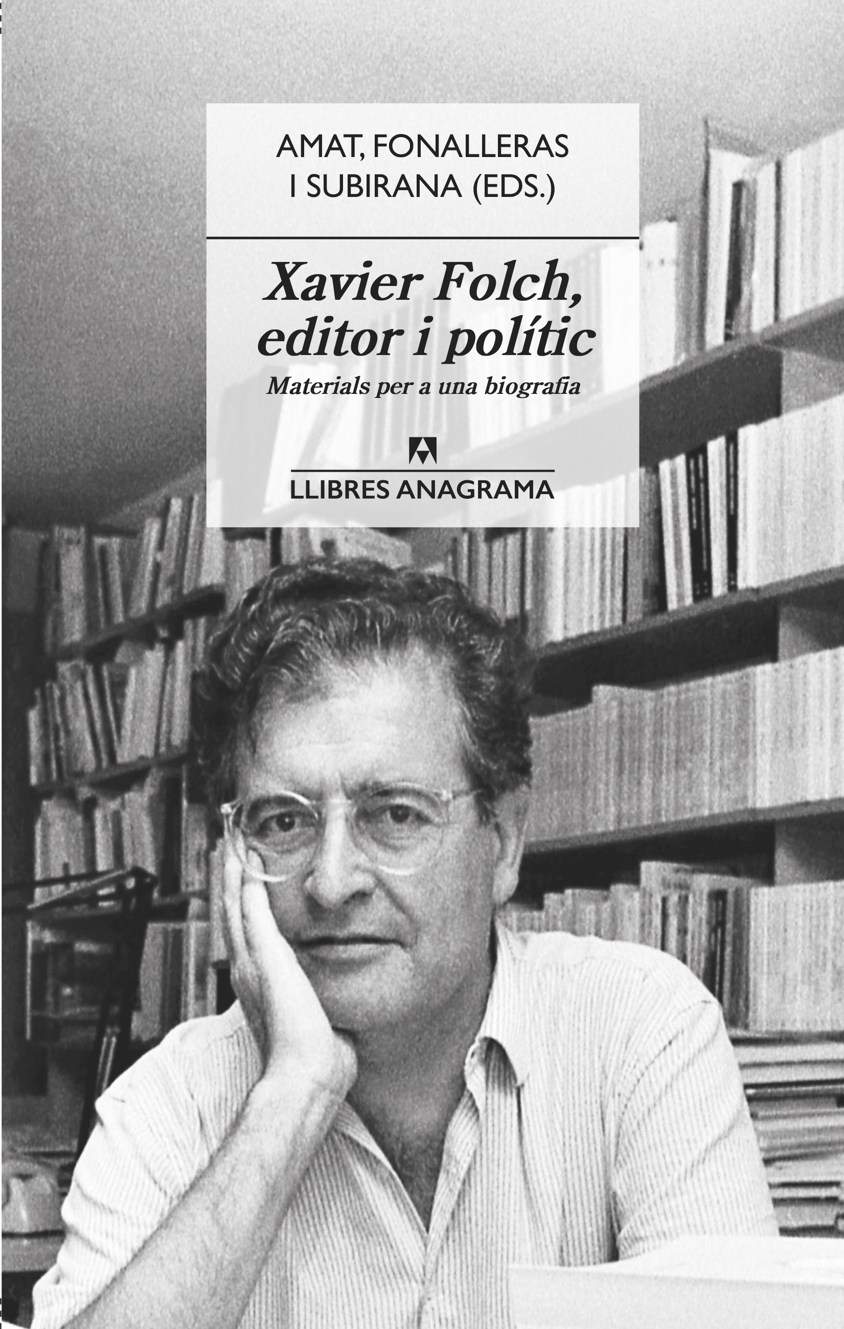Xavier Folch, editor i polític : materials per una biografia
