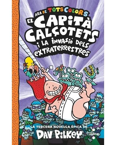 El capità Calçotets i la invasió dels extraterrestres: ara de tots colors
