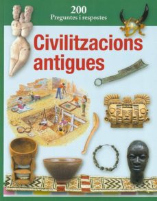 Civilitzacions antigues: 200 preguntes i respostes