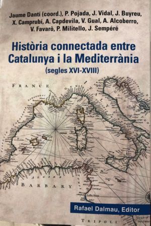 Història connectada entre Catalunya i la Mediterrània . (segles XVI-XVIII)
