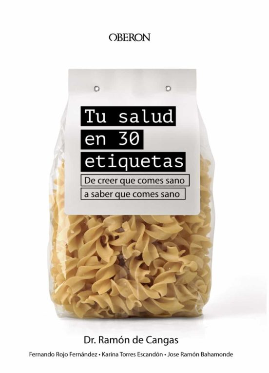 Tu salud en 30 etiquetas : de creer que comes sano a saber que comes sano
