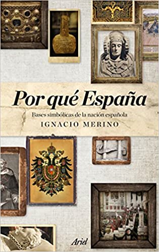 Por qué España: bases simbólicas de la nación española