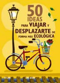 50 ideas para viajar y desplazarte de forma más ecológica