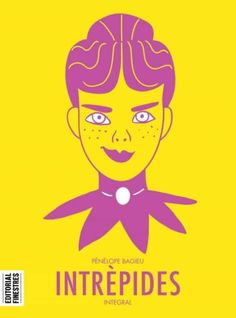 Intrèpides: dones que només fan el que elles volen