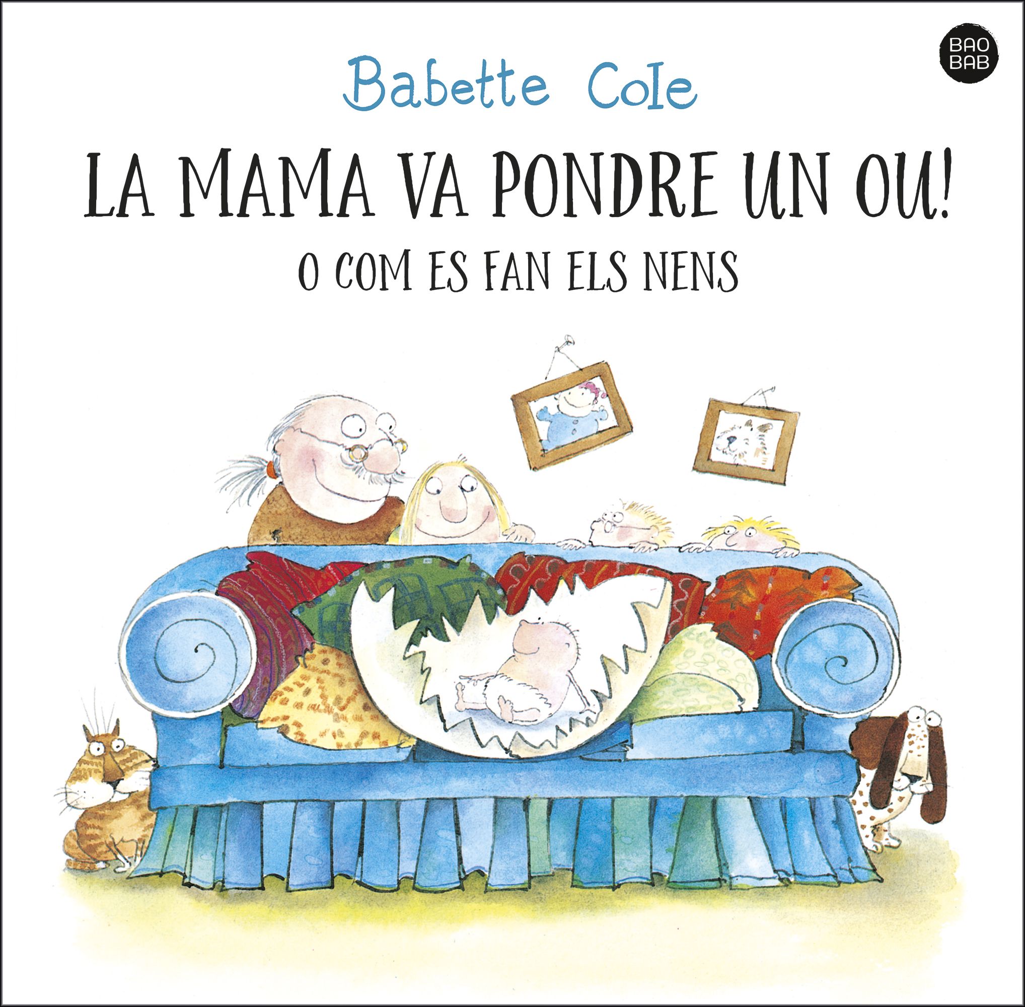 La mama va pondre un ou! O com es fan els nens