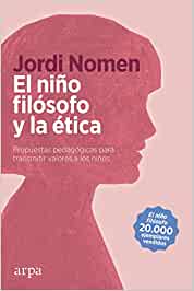 El niño filosofo y la ética: propuestas pedagógicas para transmitir valores a los niños