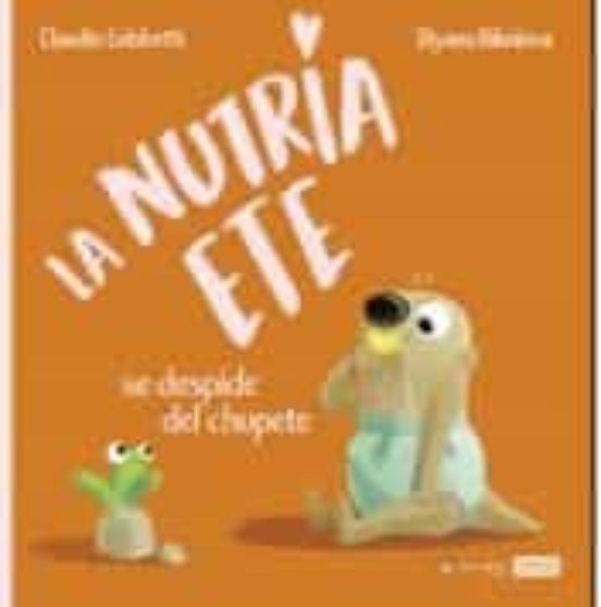 Nutria Ete se despide del chupete
