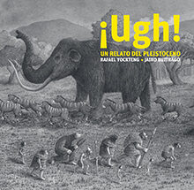 ¡Ugh!: relato del Pleistoceno