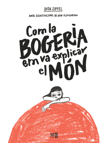 Com la bogeria em va explicar el món