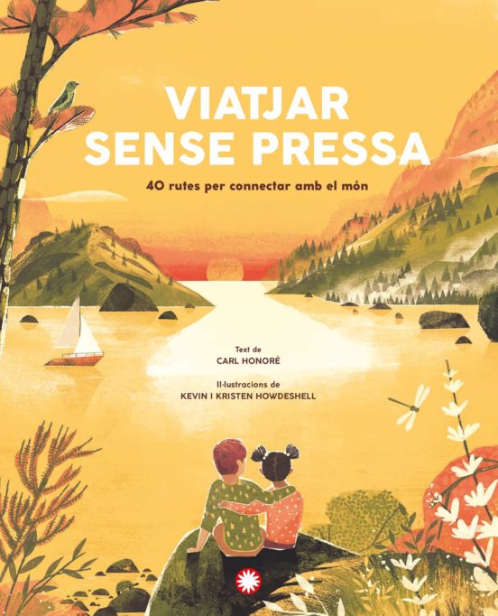 Viatjar sense pressa : 40 rutes per connectar amb el món