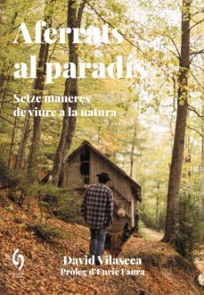 Aferrats al paradís: setze maneres de viure a la natura