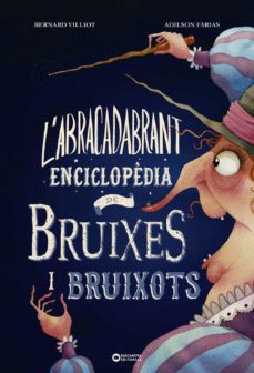 L'abracadabrant enciclopèdia de bruixes i bruixots