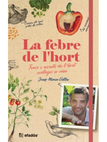 La Febre de l'hort : trucs i secrets de l'hort ecològic a casa