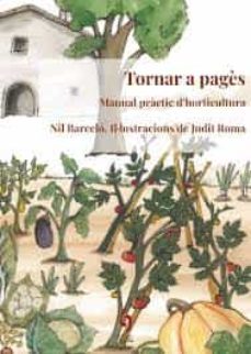 Tornar a pagès : manual pràctic d'horticultura