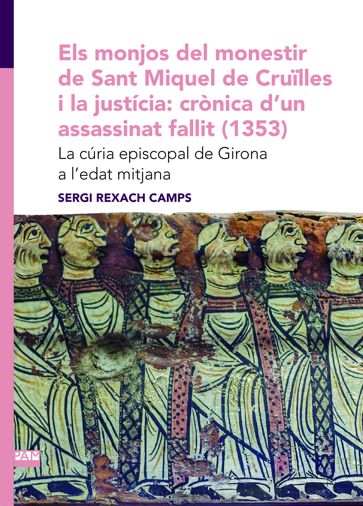 Els monjos del monestir de Sant Miquel de Cruïlles i la justícia: crònica d'un assassinat fallit (1353)