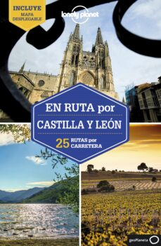 En ruta por Castilla y León: 25 Rutas por carretera