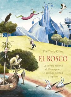 El Bosco: la extraña historia de Hieronymus, el gorro, la mochila y la pelota