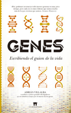 Genes : escribiendo el guión de la vida
