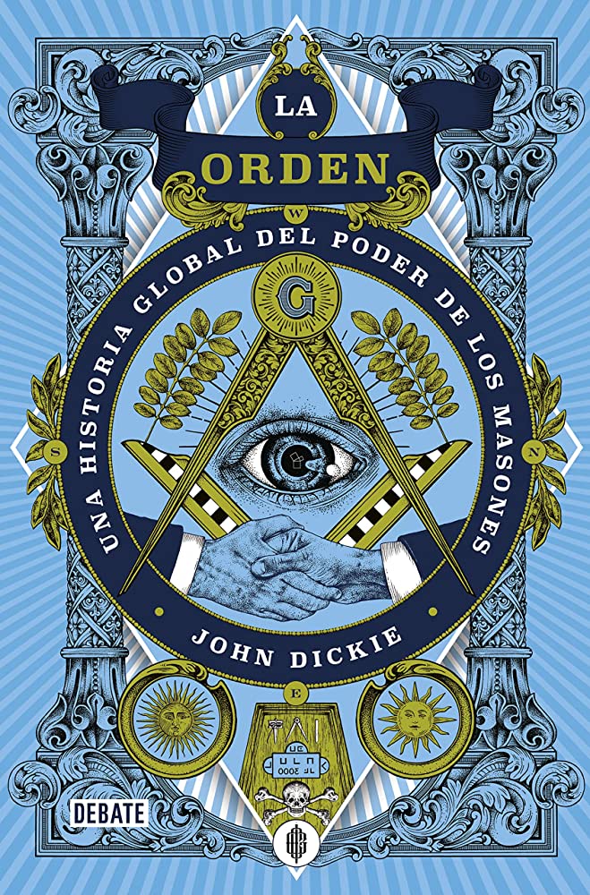 La Orden : una historia global del poder de los masones
