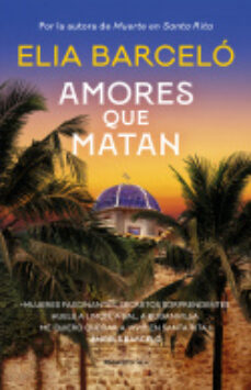 Amores que matan: una novela de Santa Rita