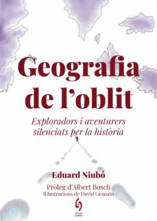 Geografia de l'oblit : exploradors i aventurers silenciats per la història