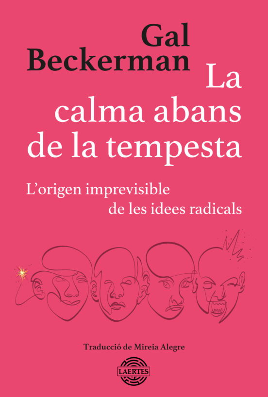 La calma abans de la tempesta: l'origen imprevisible de les idees radicals