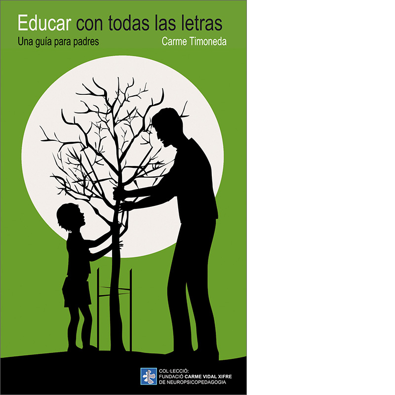 Educar con todas las letras : una guía para padres