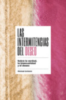 Las Intermitencias del deseo : sobre la verdad, la bisexualidad y el deseo